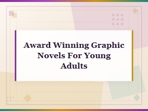 Award-Winning Graphic Novels for Young Adults – Top Picks & Must-Reads