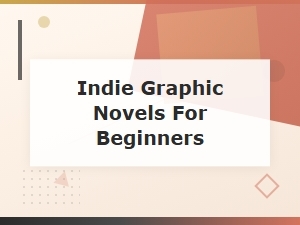 Great Indie Graphic Novels for Beginners to Try