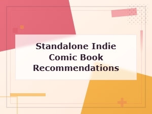 Best Standalone Indie Comic Book Recommendations You Need to Read