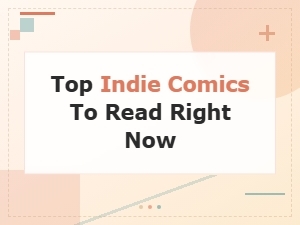 Top Indie Comics You Need to Read Right Now