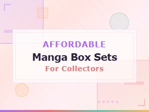 Affordable Manga Box Sets for Collectors - Best Deals & Top Picks